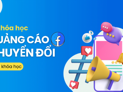 Khóa học quảng cáo chuyển đổi căn bản