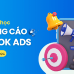 Khóa học Quảng cáo Tiktok Ads vỡ lòng