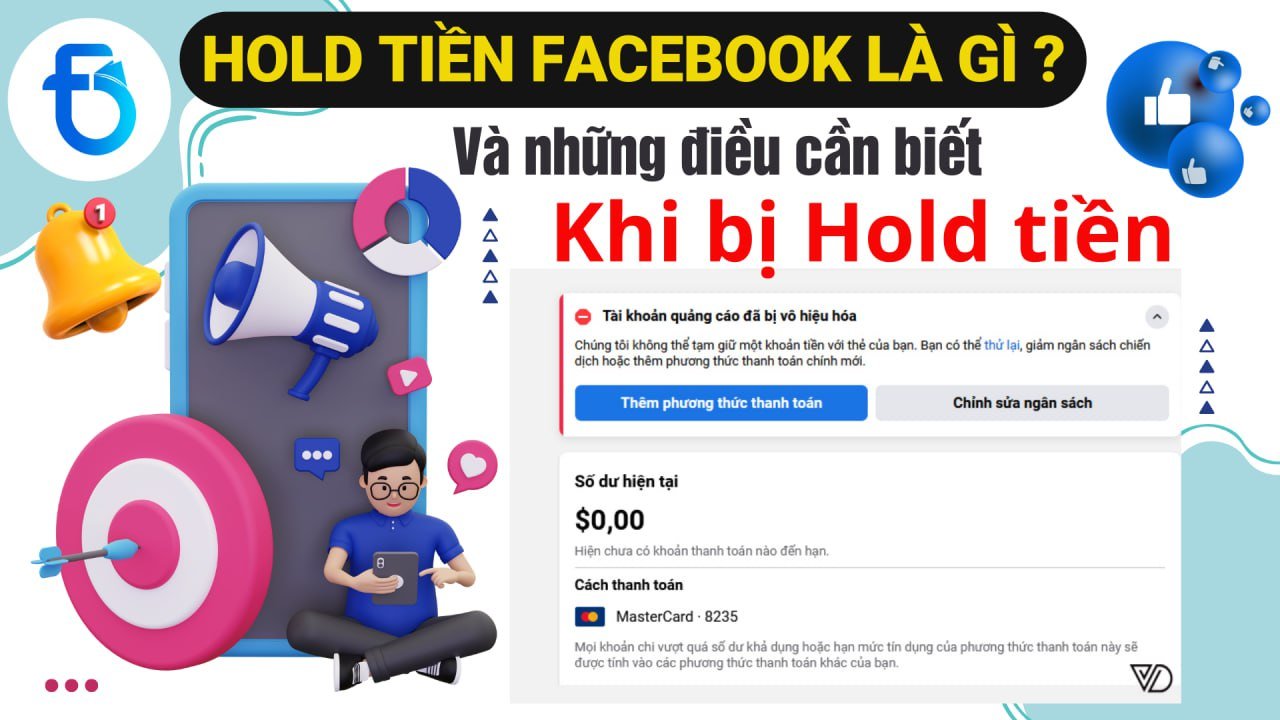 HOLD TIỀN FACEBOOK LÀ GÌ VÀ NHỮNG ĐIỀU CẦN BIẾT KHI BỊ HOLD TIỀN