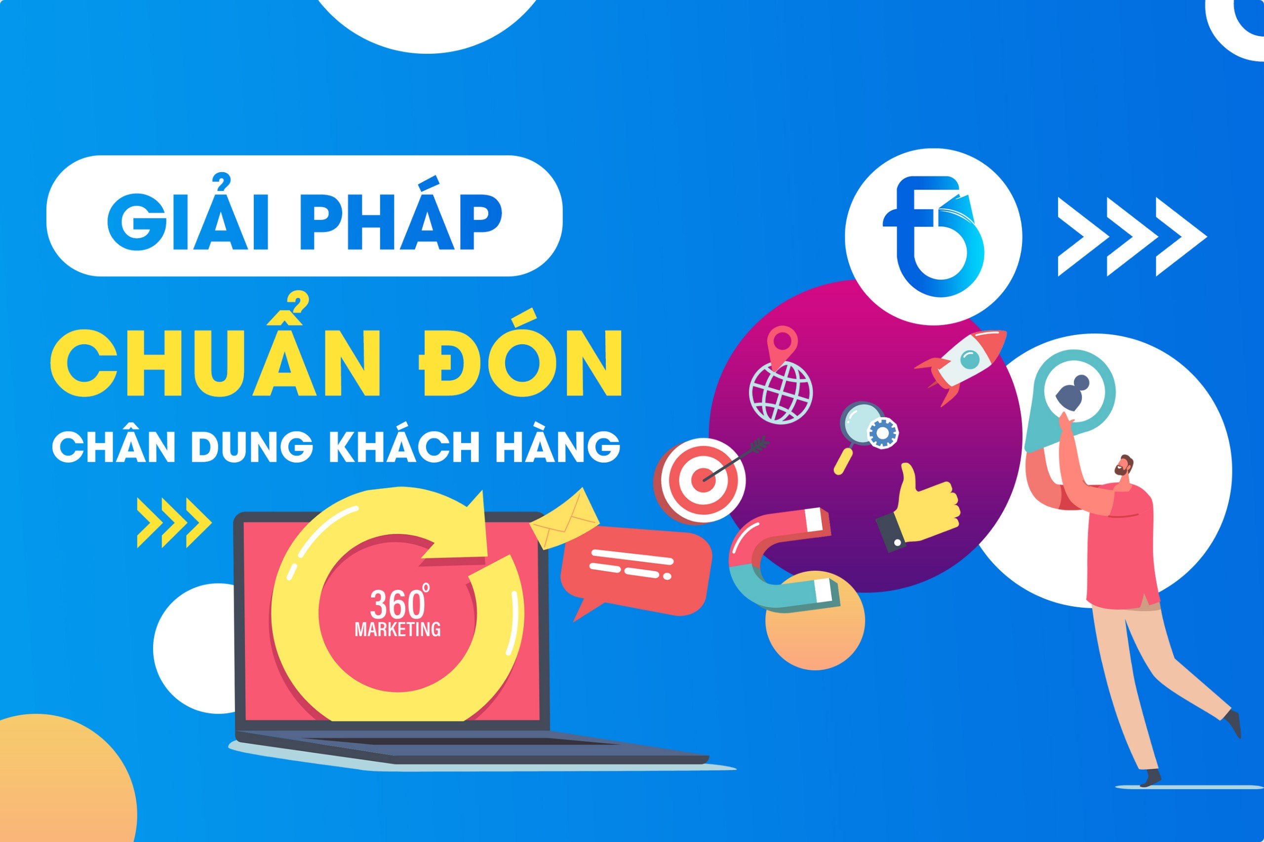 Giải Pháp Chuẩn Đoán Chân Dung Khách Hàng 360 Độ